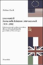 Lineamenti di storia delle relazioni internazionali 1919-1992. Politica internazionale e politica estera italiana, dalla pace di Versailles...