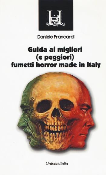 Guida ai migliori (e peggiori) fumetti horror made in Italy - Daniele Francardi - Libro Universitalia 2012, Horror Project | Libraccio.it