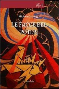 Le facce del potere - Michele Gianfagna - Libro Universitalia 2013, Il roseto | Libraccio.it