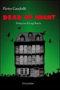 Dead of night. Ediz. italiana - Pietro Gandolfi - Libro Universitalia 2013, Horror Project | Libraccio.it
