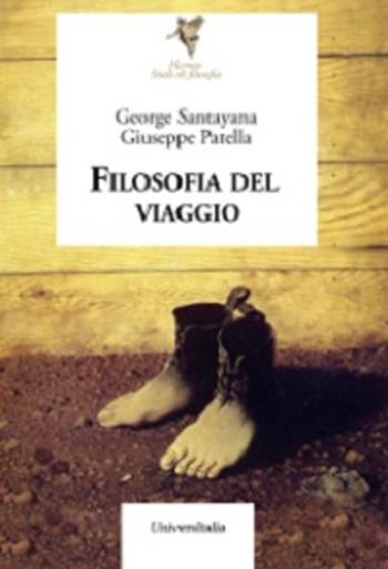 Filosofia del viaggio - George Santayana, Giuseppe Patella - Libro Universitalia 2013, Hermes. Studi di filosofia | Libraccio.it