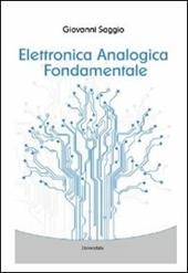 Elettronica analogica fondamentale. Include nozioni base di matematica, fisica, chimica, elettrotecnica. Ediz. italiana e inglese