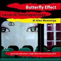 Butterfly effect  - Libro Universitalia 2013, Corso di fotoreportage | Libraccio.it