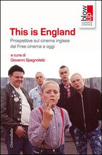 This is England. Prospettive sul cinema inglese dal free cinema a oggi  - Libro Universitalia 2014, Blow up | Libraccio.it