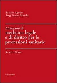 Istituzioni di medicina legale e di diritto per le professioni sanitarie - Susanna Agostini, Luigi T. Marsella - Libro Universitalia 2013 | Libraccio.it