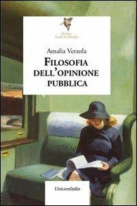 Filosofia dell'opinione pubblica - Amalia Verzola - Libro Universitalia 2013, Hermes. Studi di filosofia | Libraccio.it