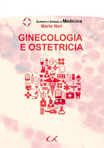 Ginecologia e ostetricia - Marta Neri - Libro Universitalia 2015, Schemi & sintesi | Libraccio.it
