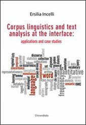 Corpus linguistics and text analysis at the interface. Applications and case studies