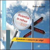 Scientia in rebus est. Comunicare e conoscere per enigmi - Federico Mussano - Libro Universitalia 2013, Olos area linguaggi e comunicazione | Libraccio.it