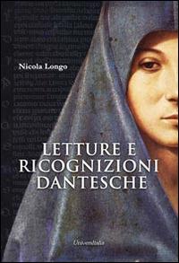 Letture e ricognizioni dantesche - Nicola Longo - Libro Universitalia 2014 | Libraccio.it