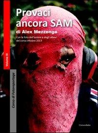 Provaci ancora Sam - Alex Mezzenga - Libro Universitalia 2014, Corso di fotoreportage | Libraccio.it