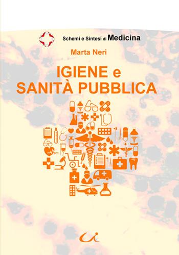 Igiene e sanità pubblica - Marta Neri - Libro Universitalia 2015, Schemi & sintesi | Libraccio.it