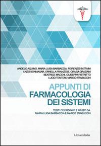 Appunti di farmacologia dei sistemi  - Libro Universitalia 2014, Medicina e chirurgia | Libraccio.it