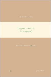 Leggere e scrivere (e insegnare) - Giacomo Cives - Libro Universitalia 2014, Studi sull'educazione | Libraccio.it
