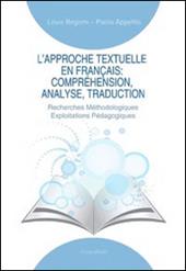 L' approche textuelle en français. Compréhension, analyse, traduction. Recherches méthodologiques exploitations pédagogiques