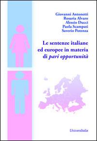 Le sentenze italiane ed europee in materia di pari opportunità  - Libro Universitalia 2014 | Libraccio.it
