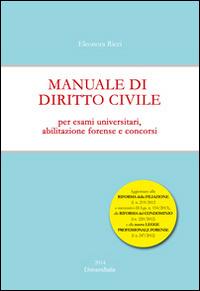 Manuale di diritto civile. Per esami universitari, abilitazione forense e concorsi - Eleonora Ricci - Libro Universitalia 2014, Manuali di giurisprudenza | Libraccio.it