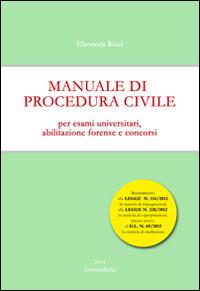Manuale di procedura civile. Per esami universitari, abilitazione forense e concorsi - Eleonora Ricci - Libro Universitalia 2014, Manuali di giurisprudenza | Libraccio.it