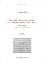 Le sette parole di agonia di Nostro Signore Gesù Cristo. Agnani, Archivio della cattedrale, fondo musicale ms Arcap 1449. Con CD Audio