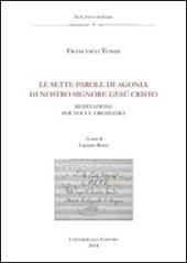 Le sette parole di agonia di Nostro Signore Gesù Cristo. Agnani, Archivio della cattedrale, fondo musicale ms Arcap 1449. Con CD Audio