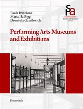 Performing arts museums and exhibitions. Ediz. illustrata