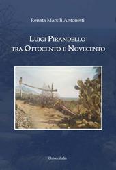 Luigi Pirandello tra Ottocento e Novecento