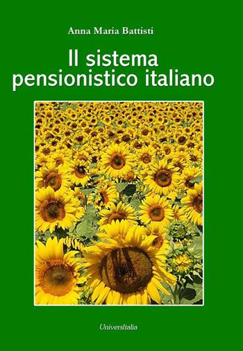 Il sistema pensionistico italiano - Anna Maria Battisti - Libro Universitalia 2015 | Libraccio.it