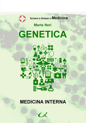 Genetica. Medicina interna - Marta Neri - Libro Universitalia 2015, Schemi & sintesi | Libraccio.it