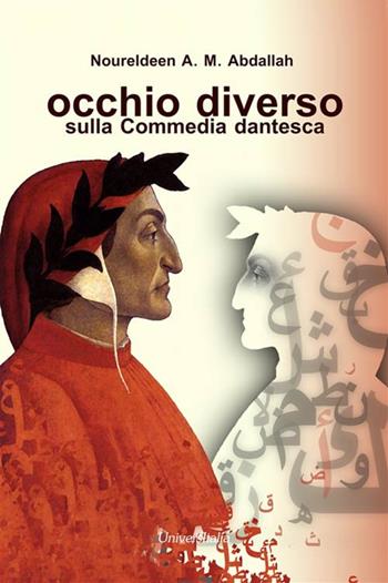 Occhio diverso sulla commedia dantesca - Noureldeen A. M. Abdallah - Libro Universitalia 2015 | Libraccio.it