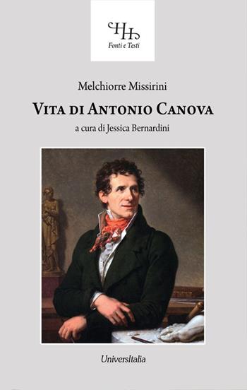 Vita di Antonio Canova - Melchiorre Missirini - Libro Universitalia 2016, Horti Hesperidum. Fonti e testi | Libraccio.it