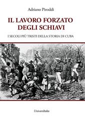 Il lavoro forzato degli schiavi. I secoli più tristi della storia di Cuba