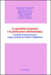 La questione di genere e la professione infermieristica. I risultati di una ricerca sul campo condotta fra l'Italia e l'Inghilterra