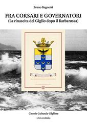 Fra corsari e governatori. La rinascita del Giglio dopo il Barbarossa