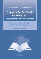 L' approche textuelle en français. Compréhension, analyse, traduction. Recherches méthodologiques exploitations pédagogiques. Ediz. italiana e francese