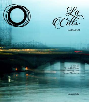 La città. Catalogo  - Libro Universitalia 2015 | Libraccio.it