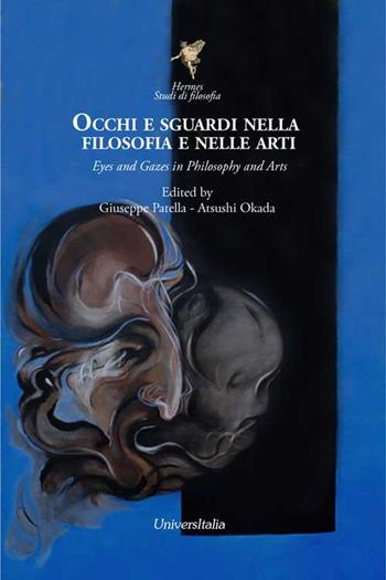 Occhi e sguardi nella filosofia e nelle arti-Eyes and gazes in philosophy and arts  - Libro Universitalia 2015, Hermes. Studi di filosofia | Libraccio.it