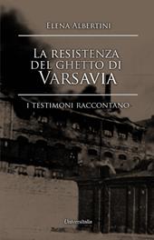 La resistenza del ghetto di Varsavia. I testimoni raccontano