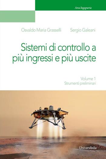 Sistemi di controllo a più ingressi e più uscite. Vol. 1: Strumenti preliminari. - Osvaldo Maria Grasselli, Sergio Galeani - Libro Universitalia 2016 | Libraccio.it