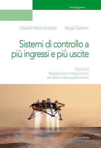 Dispositivi, circuiti e sistemi elettronici. Vol. 2: Regolazione e inseguimento asintotici e disaccoppiamento. - Osvaldo Maria Grasselli, Sergio Galeani - Libro Universitalia 2016 | Libraccio.it