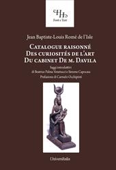 Catalogue raisonné des curiosités de l'art du cabinet de M. Davila