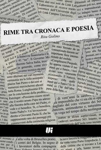 Rime tra cronaca e poesia - Rita Golino - Libro Universitalia 2016 | Libraccio.it