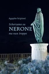 Scherzamo su Nerone ma nun troppo