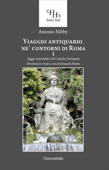 Viaggio antiquario ne' contorni di Roma. Vol. 1 - Antonio Nibby - Libro Universitalia 2016, Horti Hesperidum. Fonti e testi | Libraccio.it