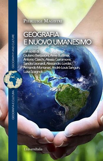 Geografia e nuovo umanesimo - Pierluigi Magistri - Libro Universitalia 2016, Geografia e cultura | Libraccio.it