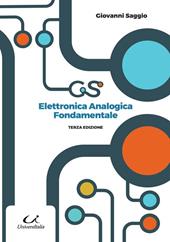 Elettronica analogica fondamentale. Include nozioni base di matematica, fisica, chimica, elettrotecnica