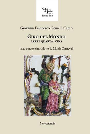 Giro del mondo. Vol. 4: Cina. - Giovanni Francesco Gemelli Careri - Libro Universitalia 2017 | Libraccio.it