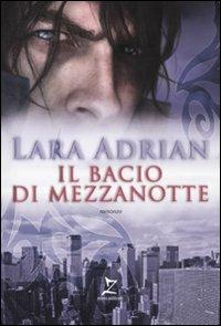 Il bacio di mezzanotte - Lara Adrian - Libro Leggereditore 2010 | Libraccio.it