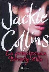La principessa di Beverly Hills - Jackie Collins - Libro Leggereditore 2010, Narrativa | Libraccio.it