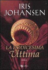 La dodicesima vittima - Iris Johansen - Libro Leggereditore 2010 | Libraccio.it