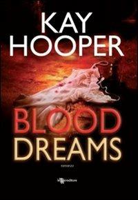 Blood dreams - Kay Hooper - Libro Leggereditore 2010, Narrativa | Libraccio.it